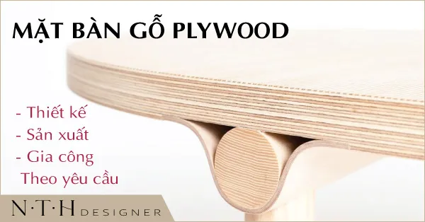 Dịch vụ thiết kế sản xuất mặt bàn gỗ Plywood theo yêu cầu tại TPHCM