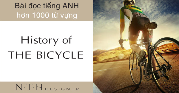 History of the bicycle - Bài đọc tiếng Anh hơn 1000 từ vựng mới