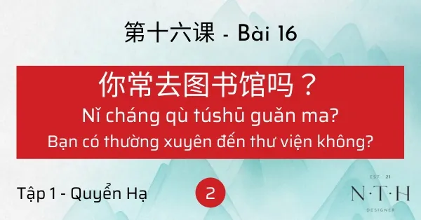 Từ vựng Hán Ngữ 2 - Tập 1 - Quyển Hạ - bài 16